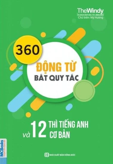 360 dong tu bat quy tac va 12 thi co ban trong tieng a